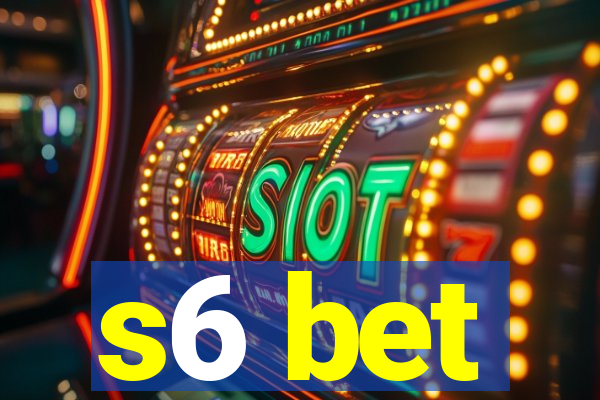 s6 bet